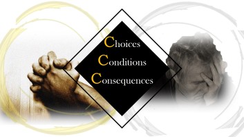 Choices Conditions Consequences
